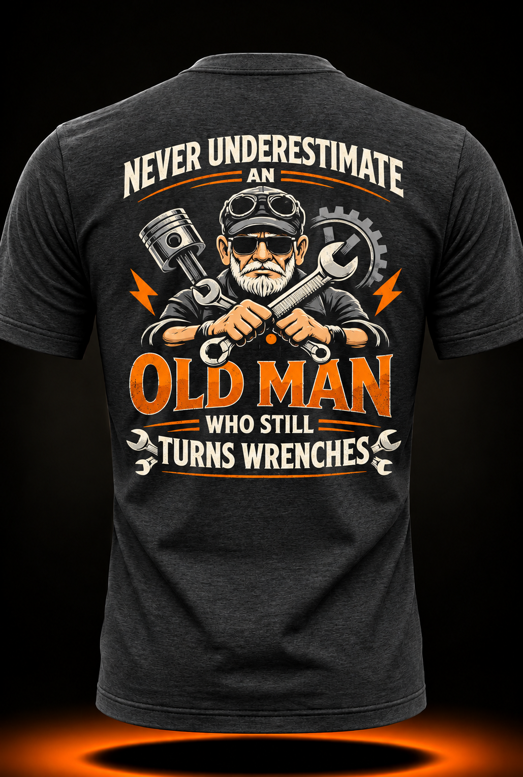 Never Underestimate an Old Man Who Still Turns Wrenches T-Shirt