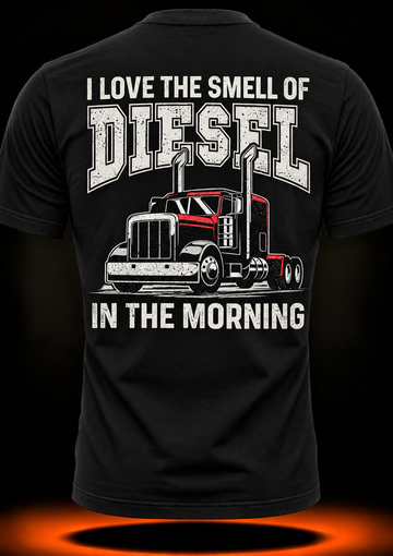 I Love the Smell of Diesel in the Morning T-Shirt